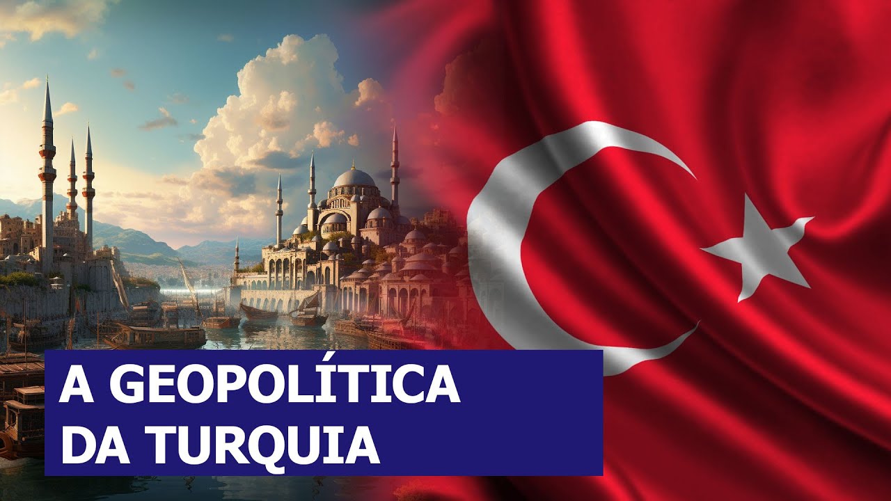 Geopol&iacute;tica da Turquia
