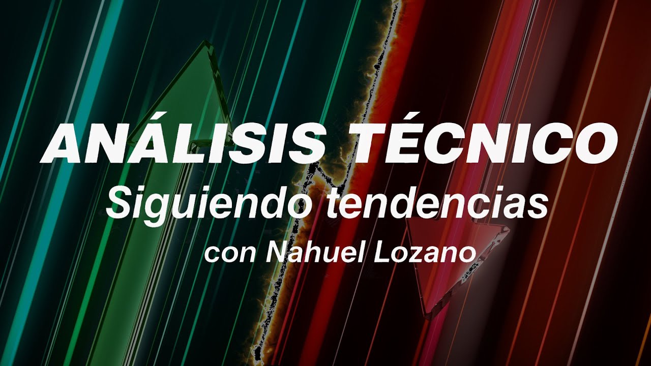 ANÁLISIS TÉCNICO 📈 | NAHUEL LOZANO | BULL MARKET | AT
