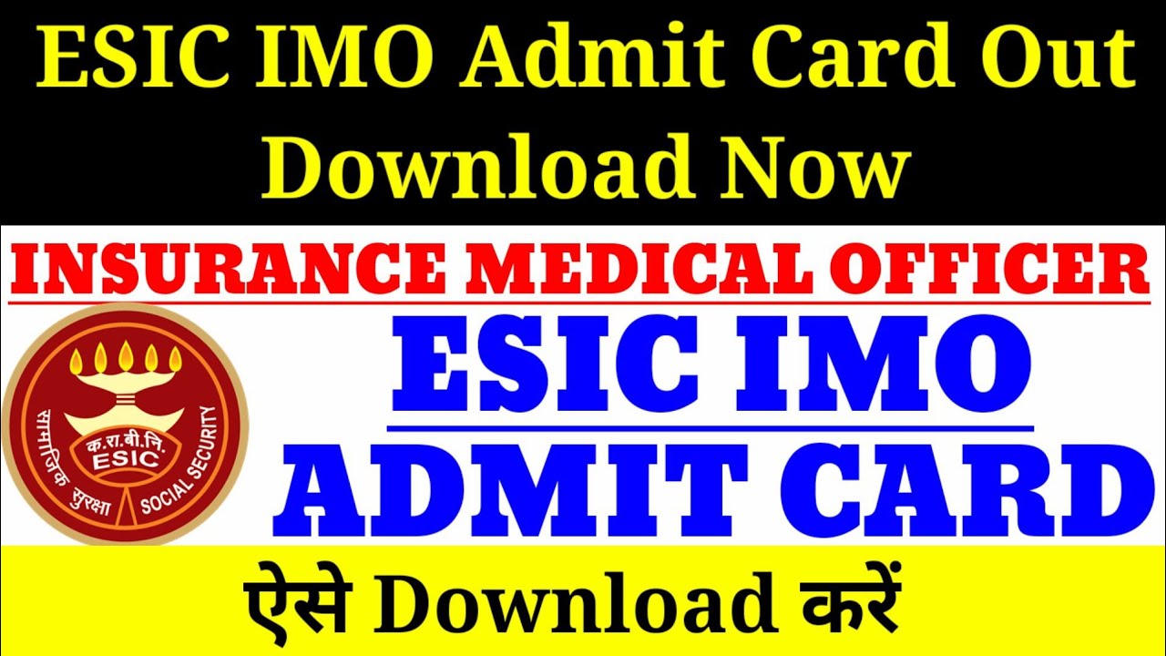 ESIC IMO Admit Card 2022,How to Download ESIC IMO Admit Card, ESIC insurance Medical Officer