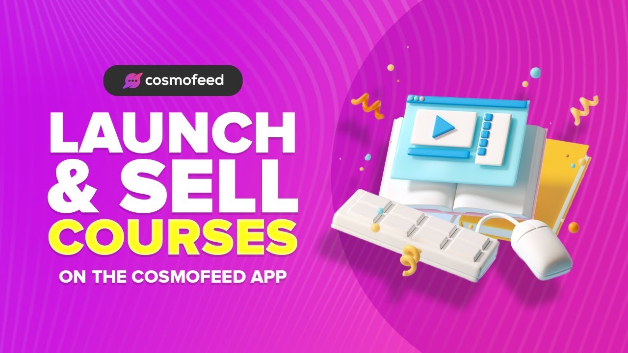 Create and Sell Courses on the Cosmofeed App