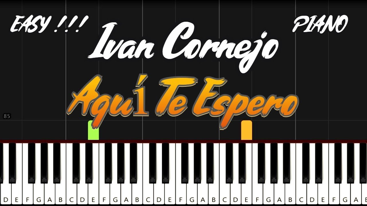 Ivan Cornejo - Aquí Te Espero - Easy Piano Tutorial