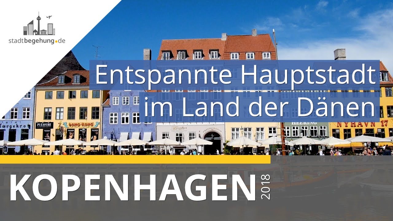 Kopenhagen 2018 - Entspannte Hauptstadt von Dänemark | stadtbegehung.de
