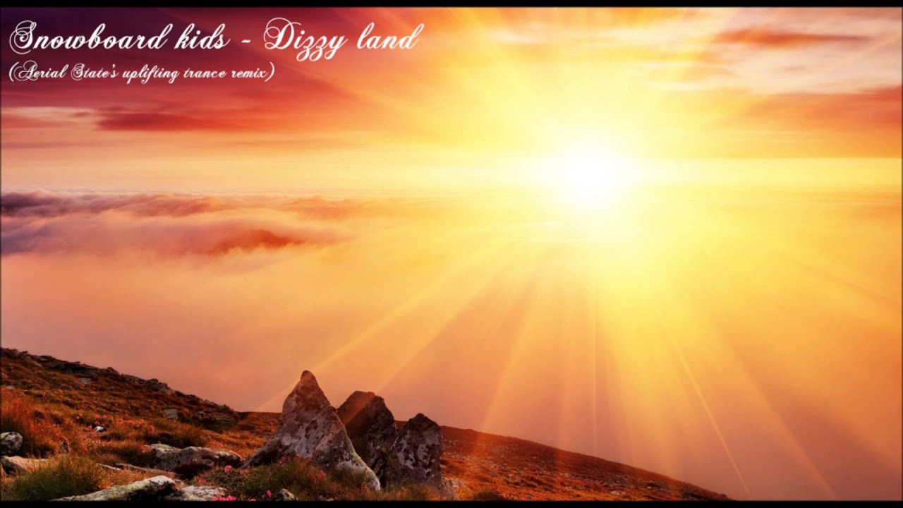 Snowboard kids - Dizzy land (Aerial state's uplifting trance remix)