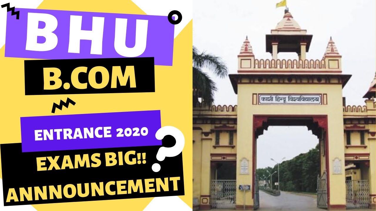 BHU B.COM ENTRANCE 2020 : CHANGE OF CENTRE, EXAM DATE, OFFICIAL NOTIFICATION (HOW TO OPT?)
