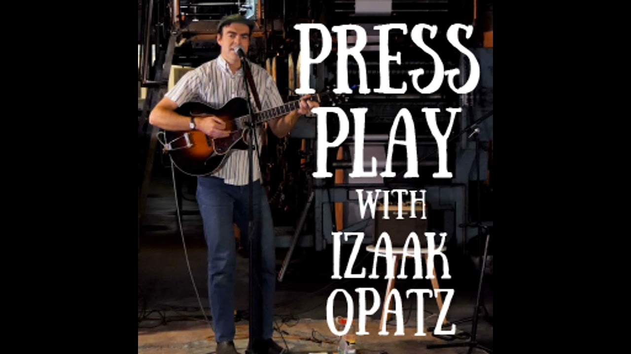 Press Play - Izaak Opatz - Full Concert
