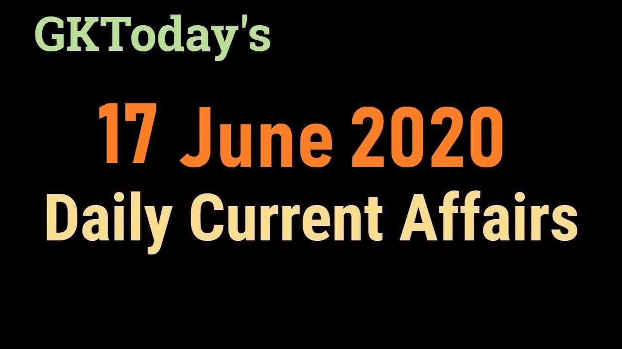 17 June 2020 Current Affairs | Daily Current Affairs | Current Affairs In English