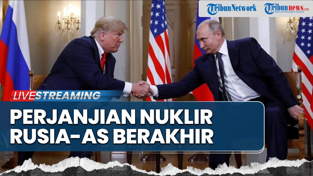 🔴Perjanjian Nuklir Rusia–AS Resmi Berakhir hingga Houthi Disebut Siap Pasang Badan Bela Iran