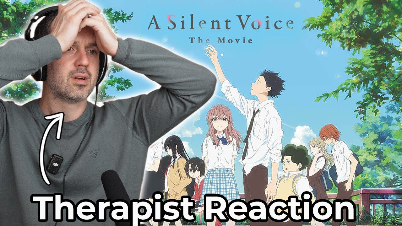 Therapist REACTS to A Silent Voice (First Ever Watch!)