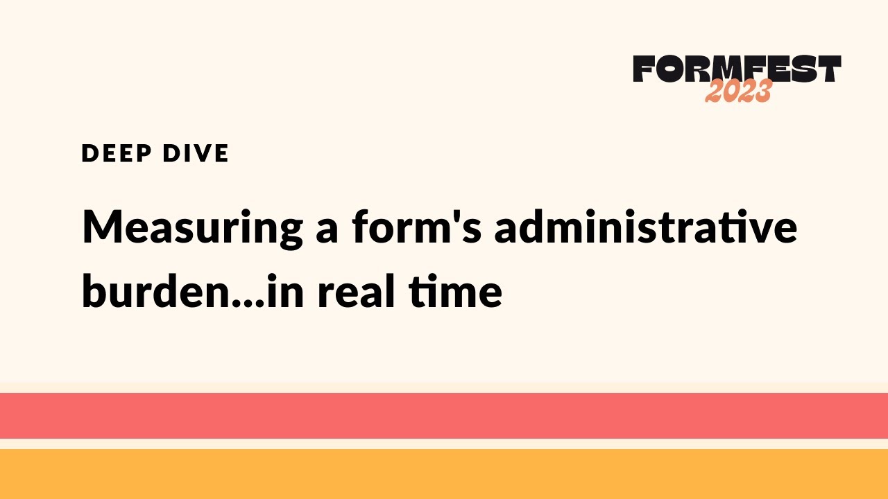 Measuring a form's administrative burden in real time