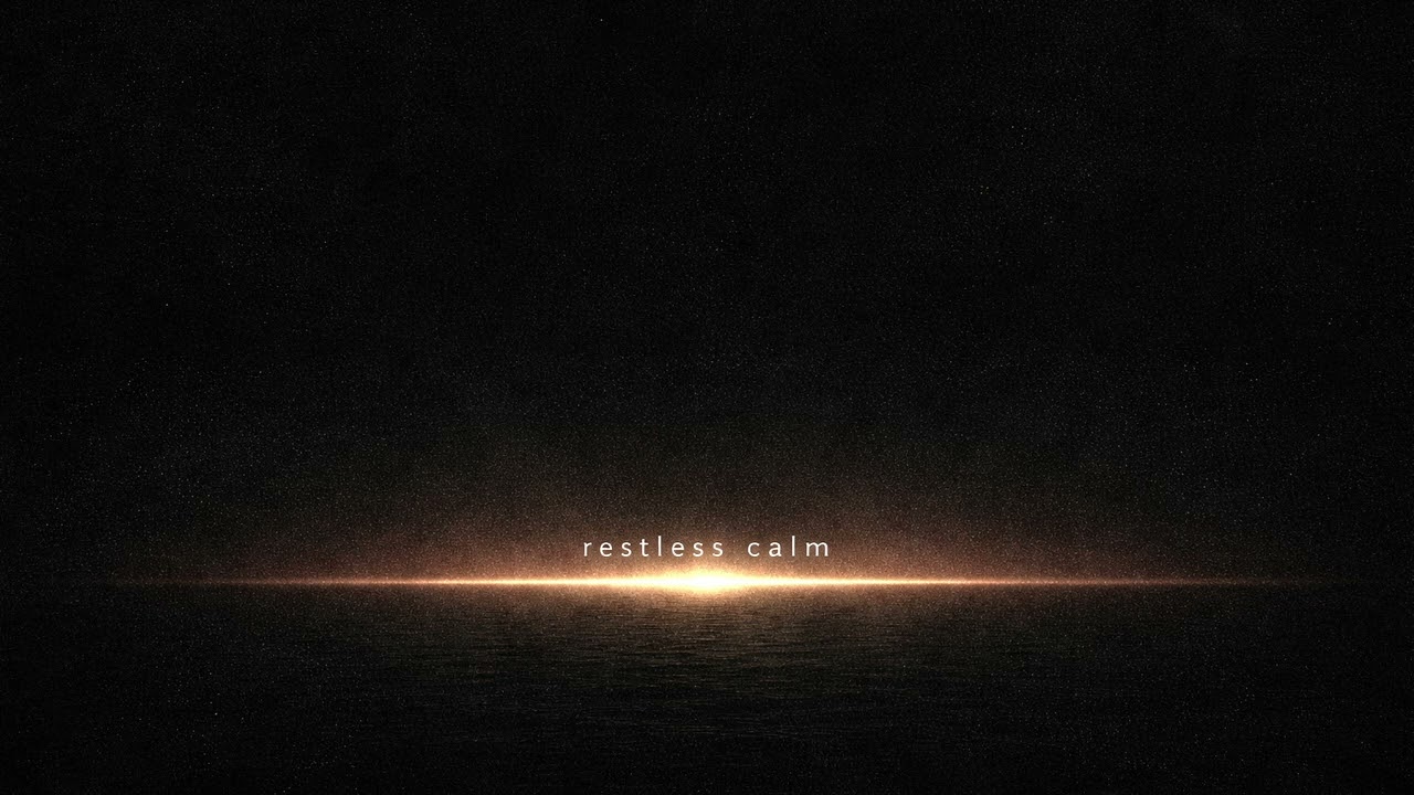 restless calm