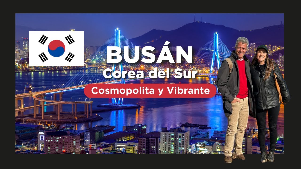 BUSÁN, EL CORAZÓN DE COREA DEL SUR (PARTE II) | La Gracia de Viajar #61 ✈