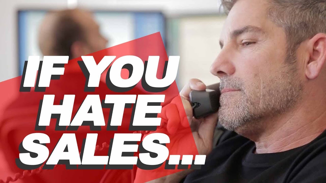 If You Hate Sales... - Grant Cardone