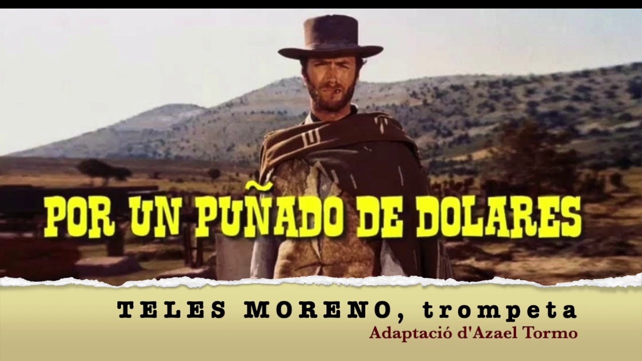 POR UN PUÑADO DE DÓLARES, Ennio Morricone - Teles Moreno (Trompeta)