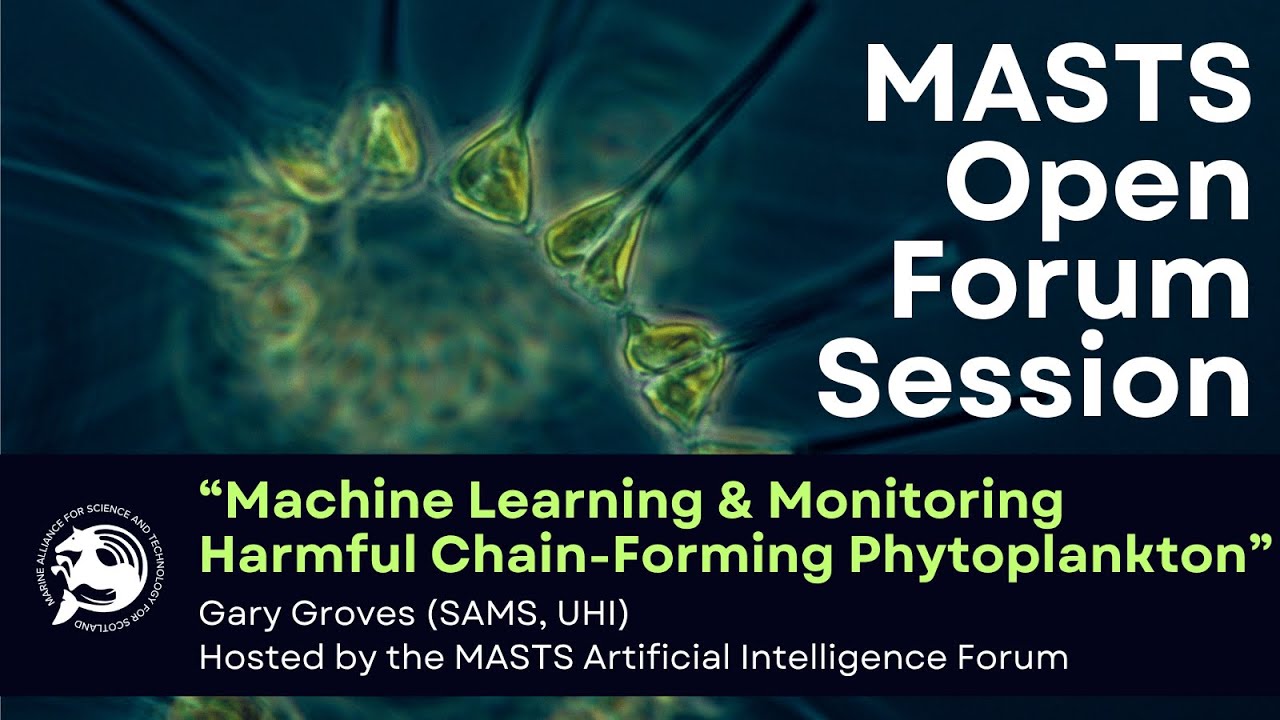 Machine learning & monitoring harmful chain-forming phytoplankton | MASTS Open Forum Session