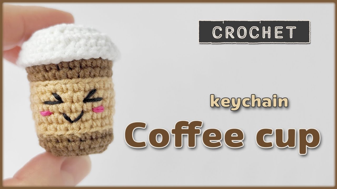 How to Crochet a Tiny Coffee Cup Keychain | Easy Crochet Tutorial