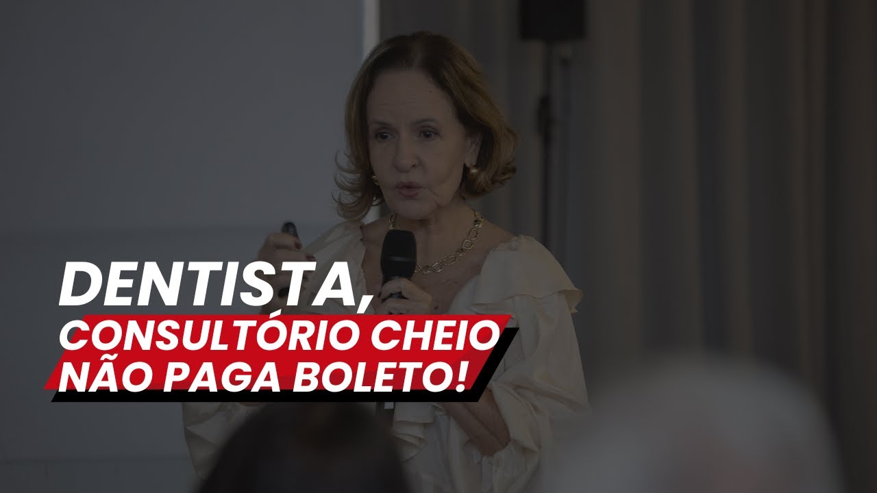 Dentista, Consultório Cheio Não Paga Boleto!
