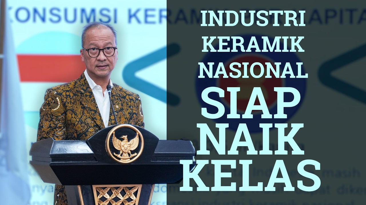 Industri Keramik Nasional Siap Naik Kelas, Menperin Bidik Empat Besar Produsen Dunia