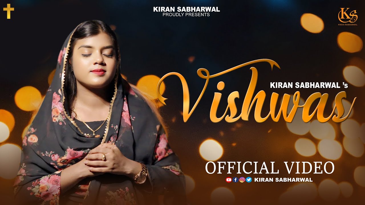 VISHWAS | Kiran Sabharwal | Ashish Talib | Nikhil NB | New Masih Song 2024 | Official Song