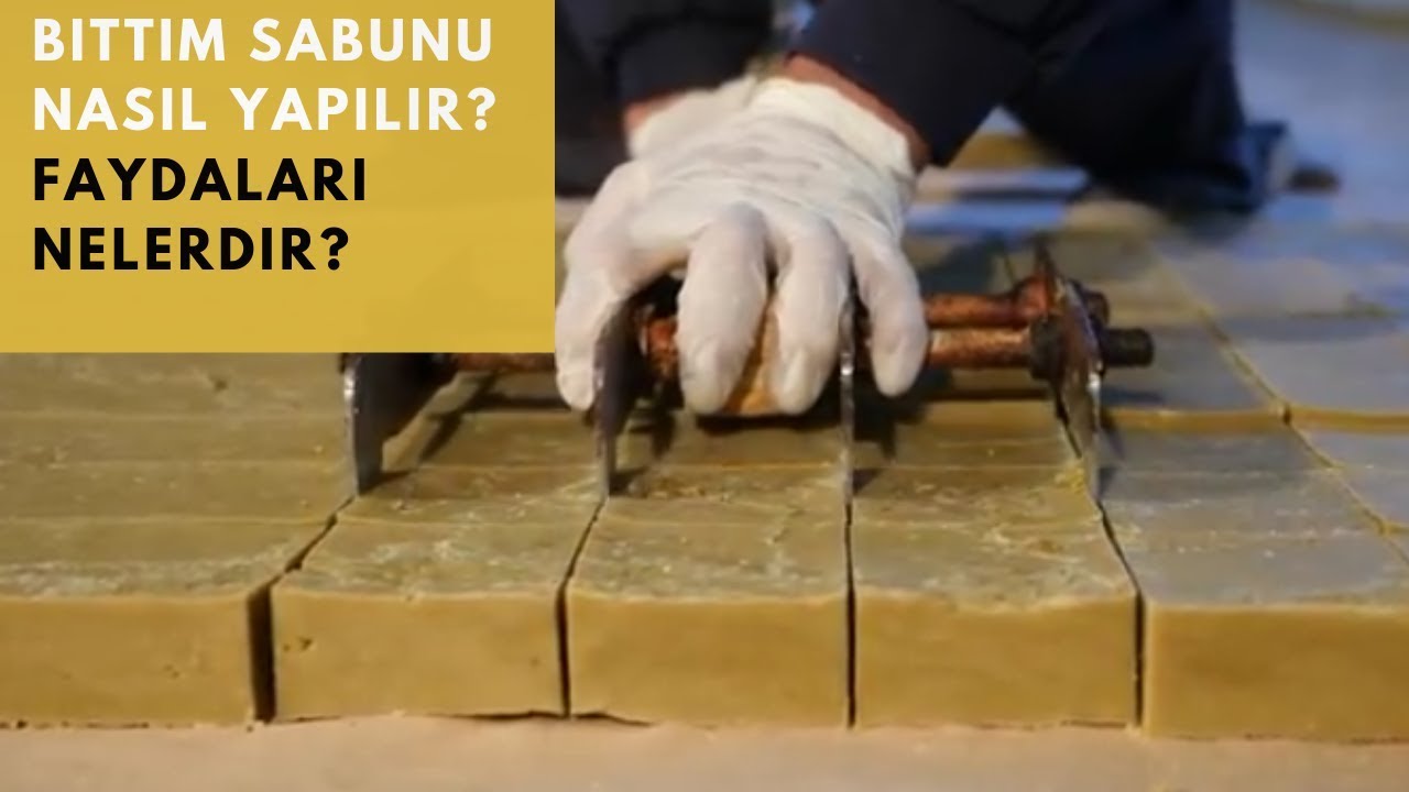 Bıttım Sabunu nasıl yapılır? Faydaları Nelerdir?