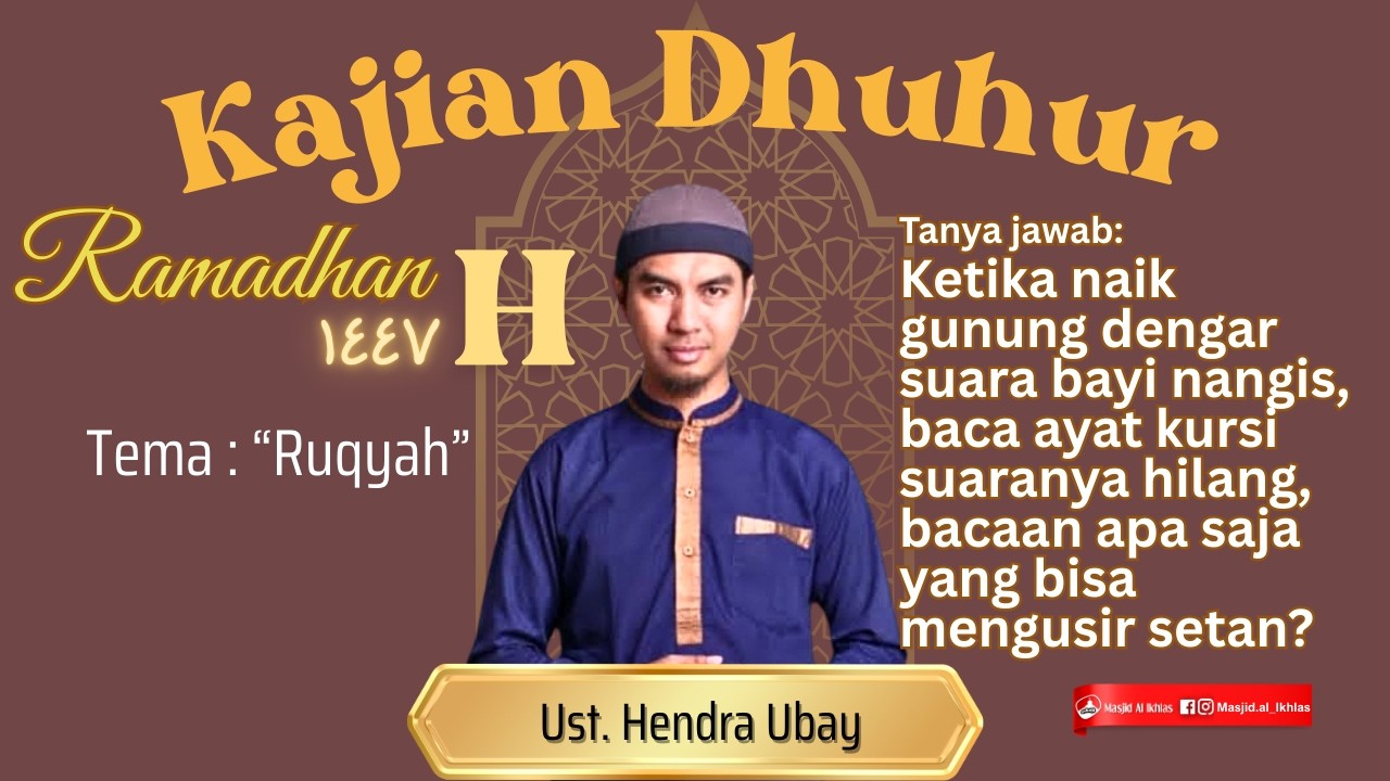 Masjid Al Ikhlas - Ustadz Hendra Ubay - Ruqyah - Resep Perlindungan dari Setan