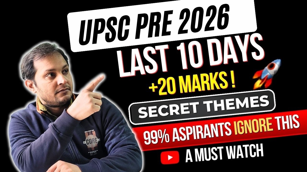Last 10 Days Strategy for UPSC Prelims 2026 | Easy Marks Most Aspirants Ignore