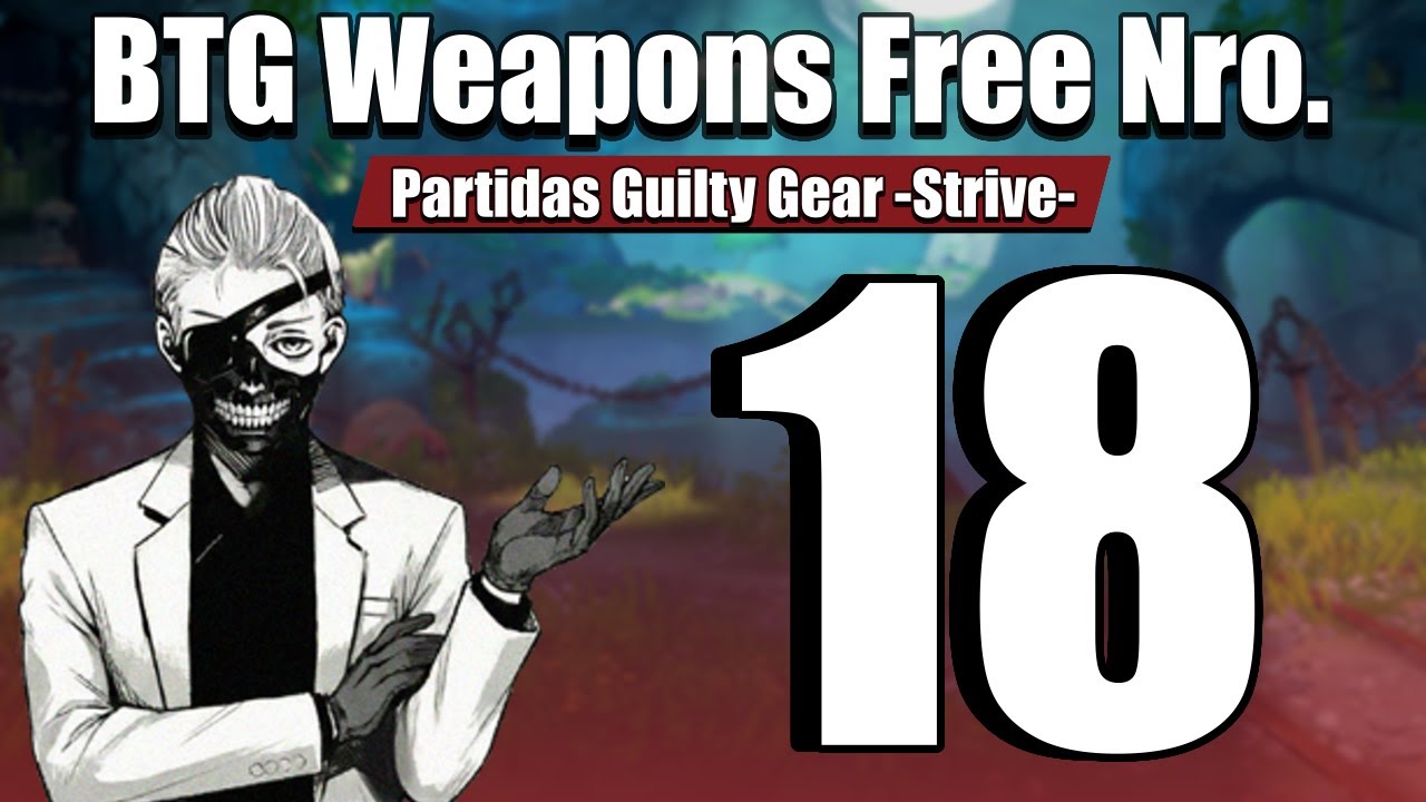 Weapons Free Nro. 18 - Partidas de Exhibición (GGST)