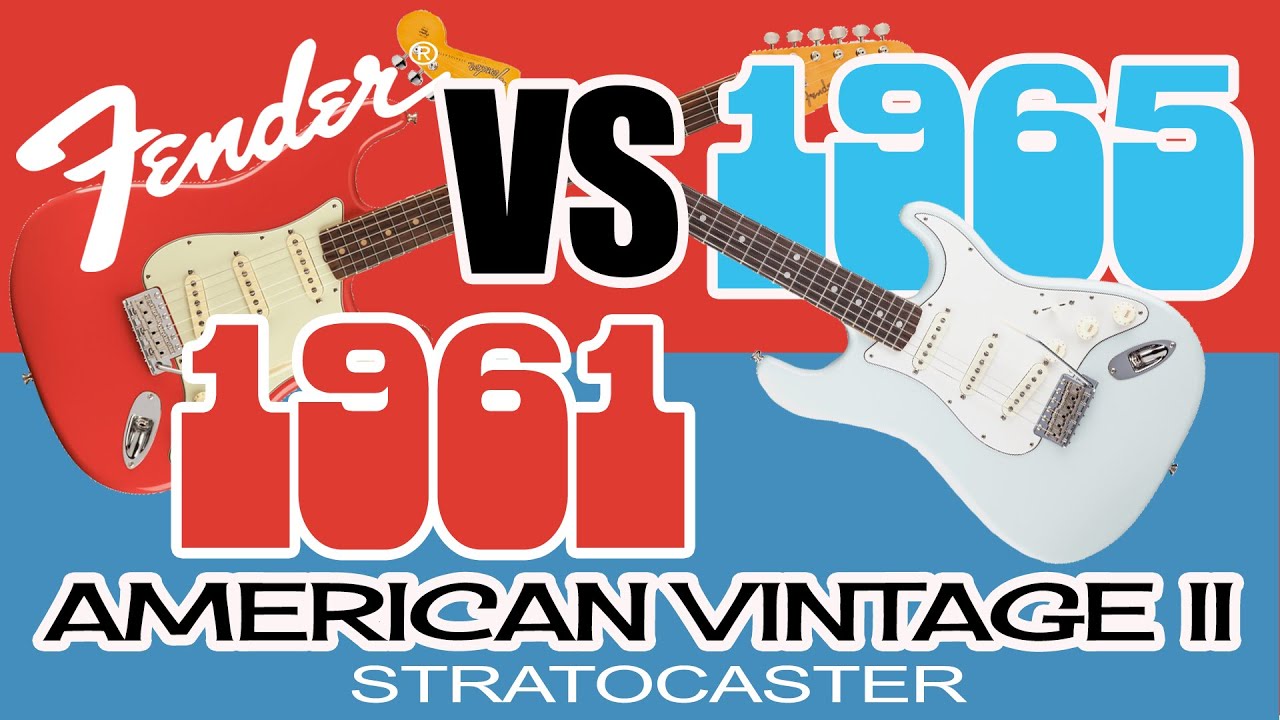 American Vintage II 1961 vs 1965