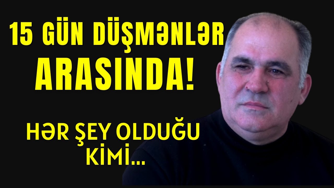 15 Gün Düşmənlər Arasında | Kəllbəcərin İşğalının Qaranlıq Məqamları |  Rəhman Məlikli