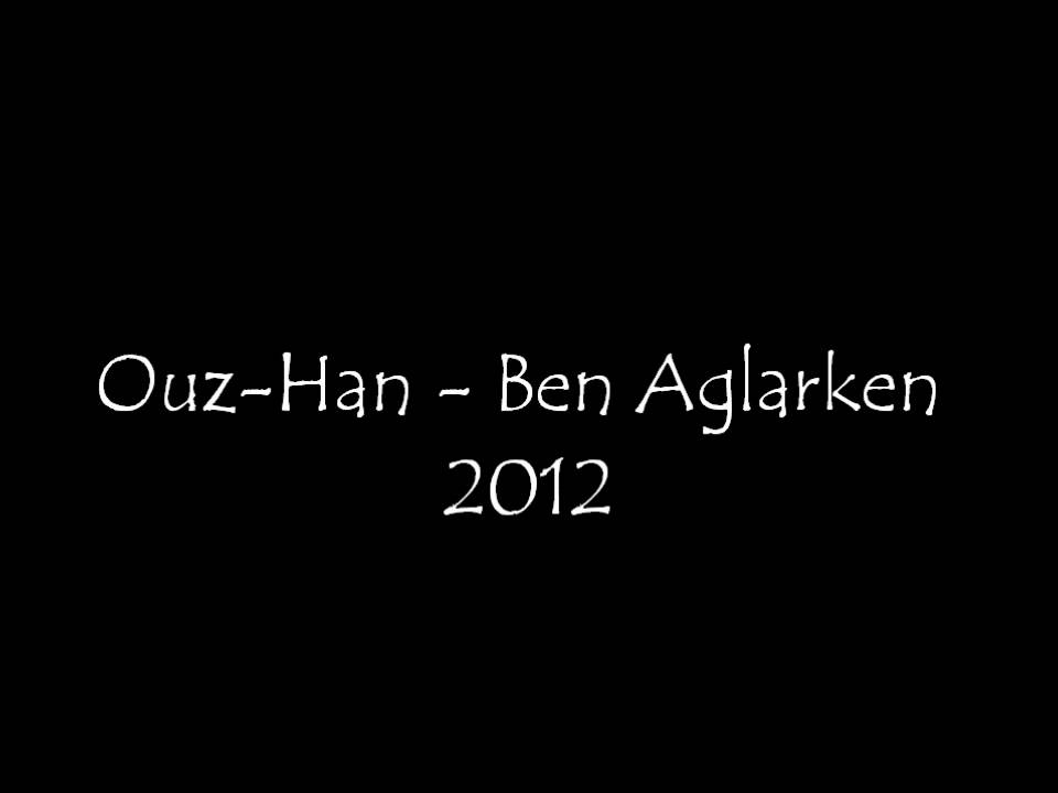 Ouz-han - Ben Aglarken 2012