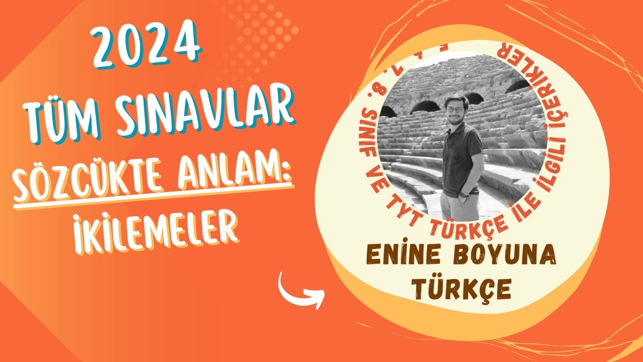 2024 T&uuml;m Sınavlar: İkileme Nedir? İkilemeler Nasıl Oluşur? Konu Anlatımı