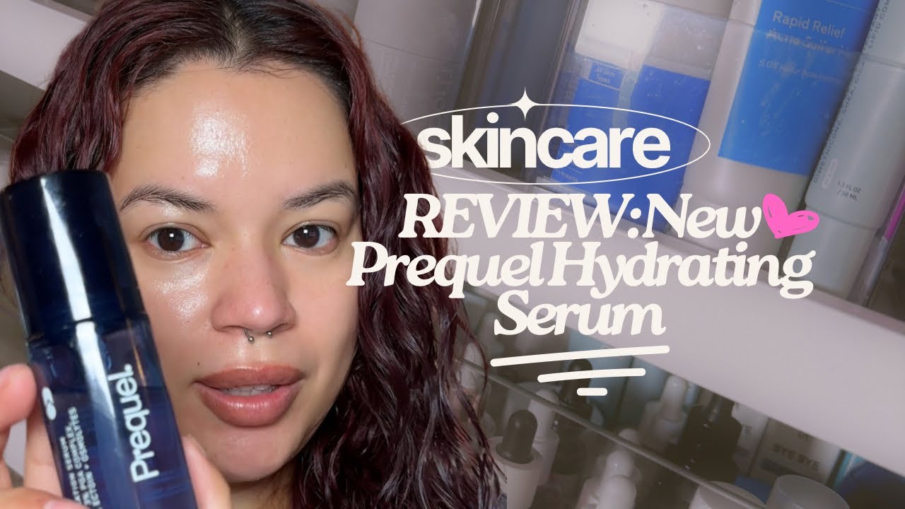 Review: Prequel Multi-Quench Plumping Hydration Serum