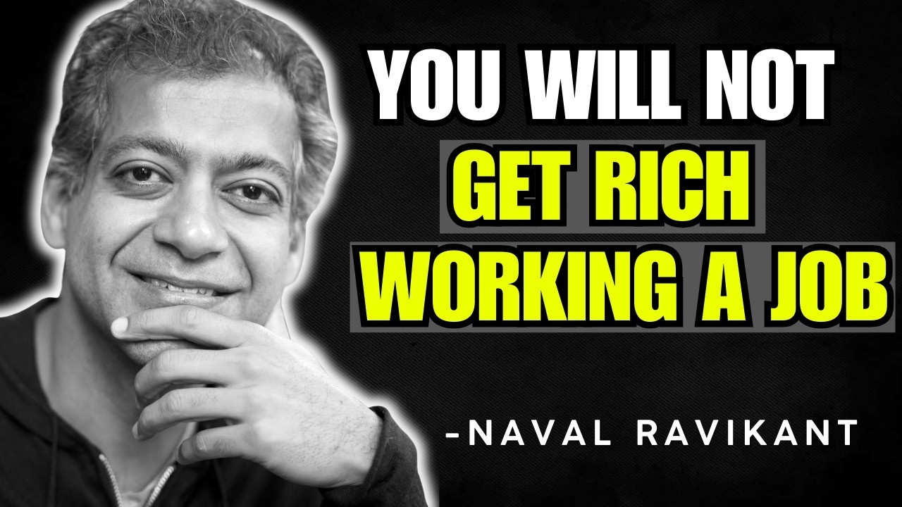 Why You Will Never Get Rich Working a Job | Naval Ravikant Explained