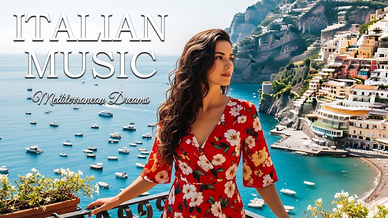 🎶 Italian Vibes & Mediterranean Music 🎶 Scenic Amalfi Coast & Lake Como Relaxation