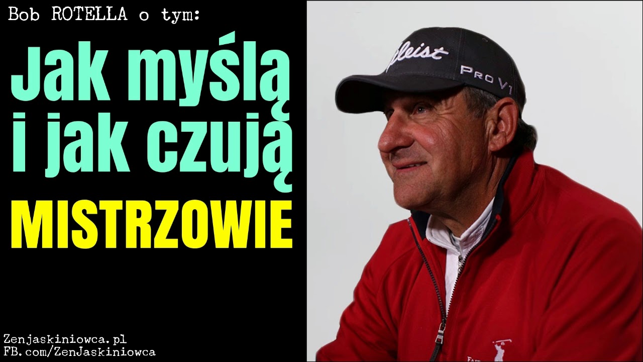 BOB ROTELLA: jak myślą i czują mistrzowie - Rafal Mazur ZenJaskiniowca.pl