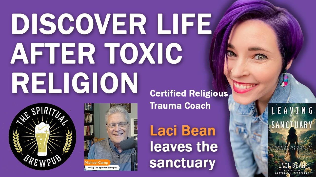 Discover Life After Toxic Religion - with Laci Bean