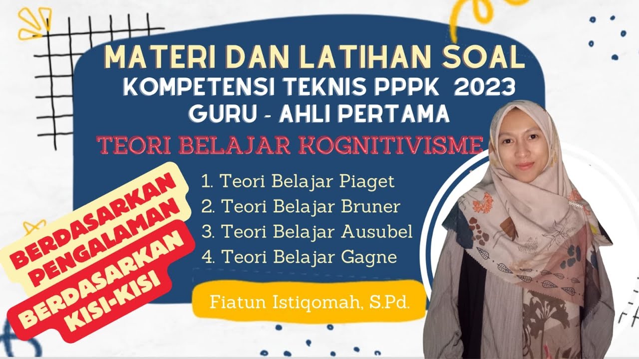 MATERI TEORI BELAJAR (PIAGET BRUNER AUSUBEL GAGNE) DAN LATIHAN SOAL PPPK 2023 BERDASARKAN KISI-KISI