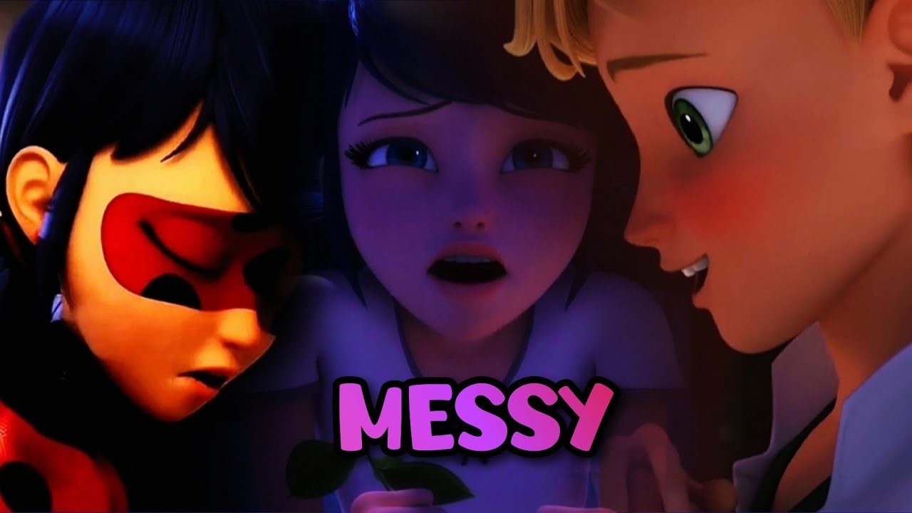Messy|AMV|Miraculous Ladybug