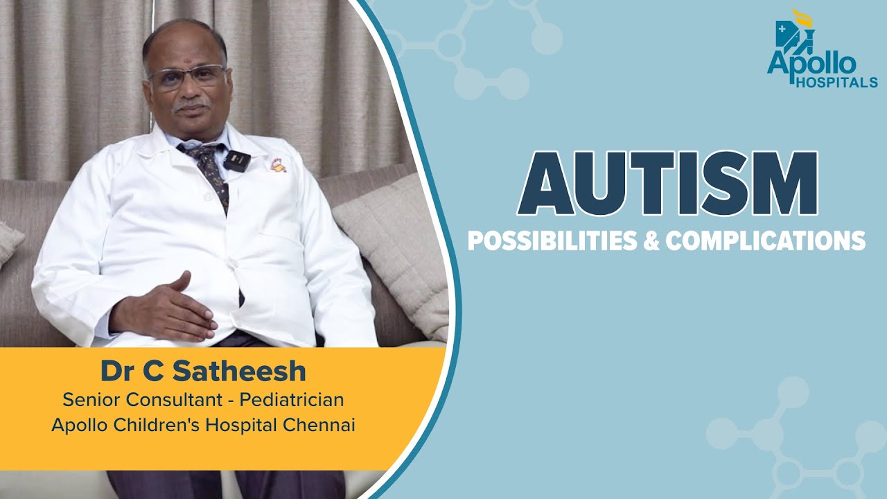 Autism in Kids discussed by Dr. C. Sateesh - Apollo Hospitals