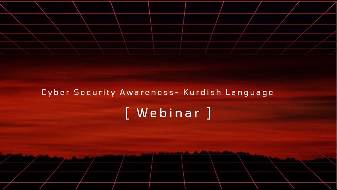 Cyber Security Awareness - Kurdish Language [ Webinar ]