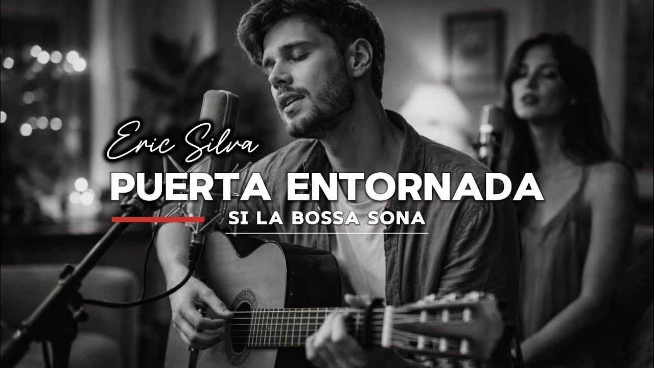 Puerta entornada | Bossa Nova | Eric Silva | Si la bossa sona (Letra)