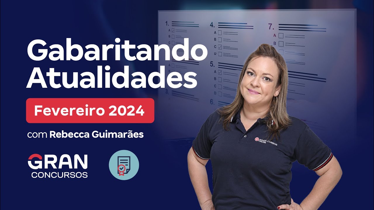 Gabaritando Atualidades: Fevereiro - 2024 com Rebecca Guimarães