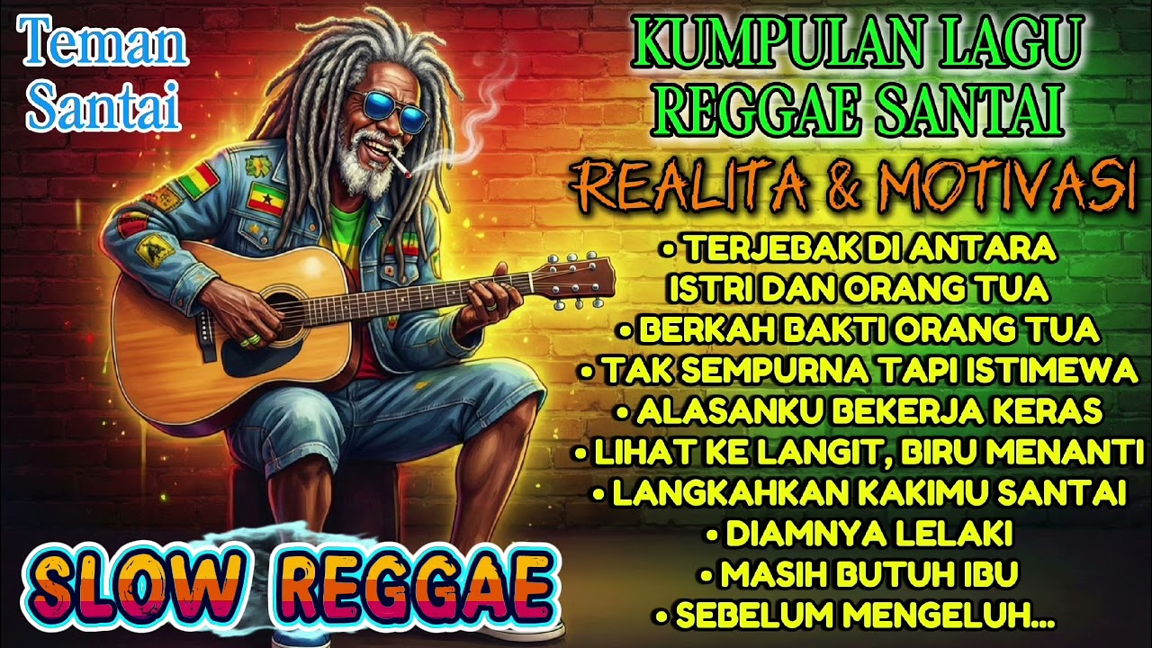 KUMPULAN MUSIK REGGAE SANTAI - Realita & Motivasi Hidup | Teman Santai 🌴🌅🌊🎸