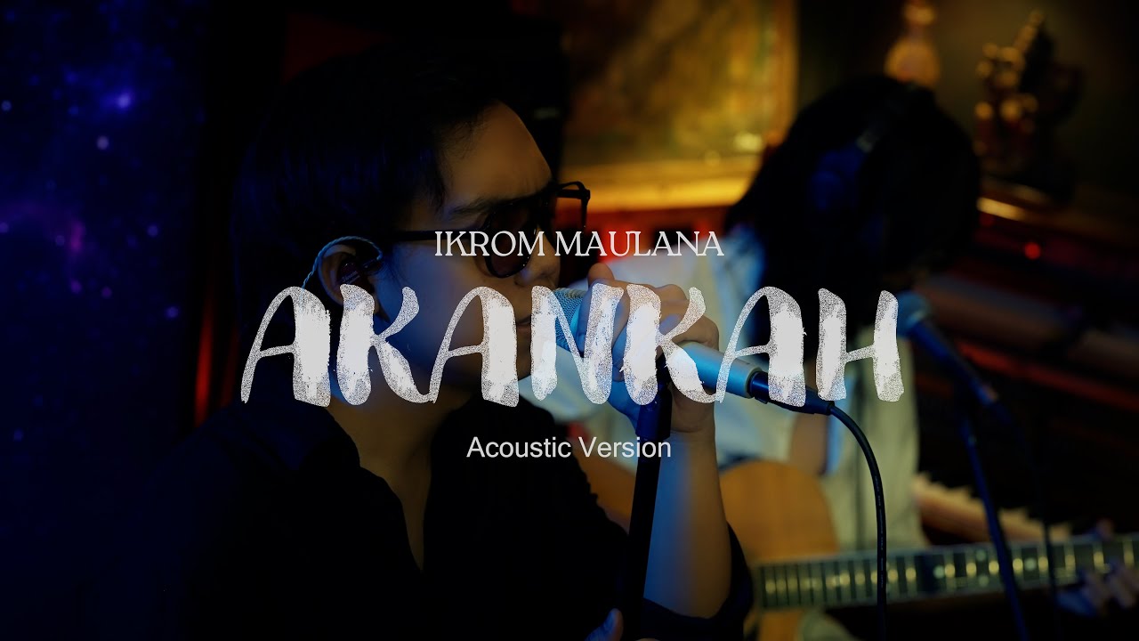 Ikrom Maulana - Akankah (Acoustic) | Chill Session Eps. 17