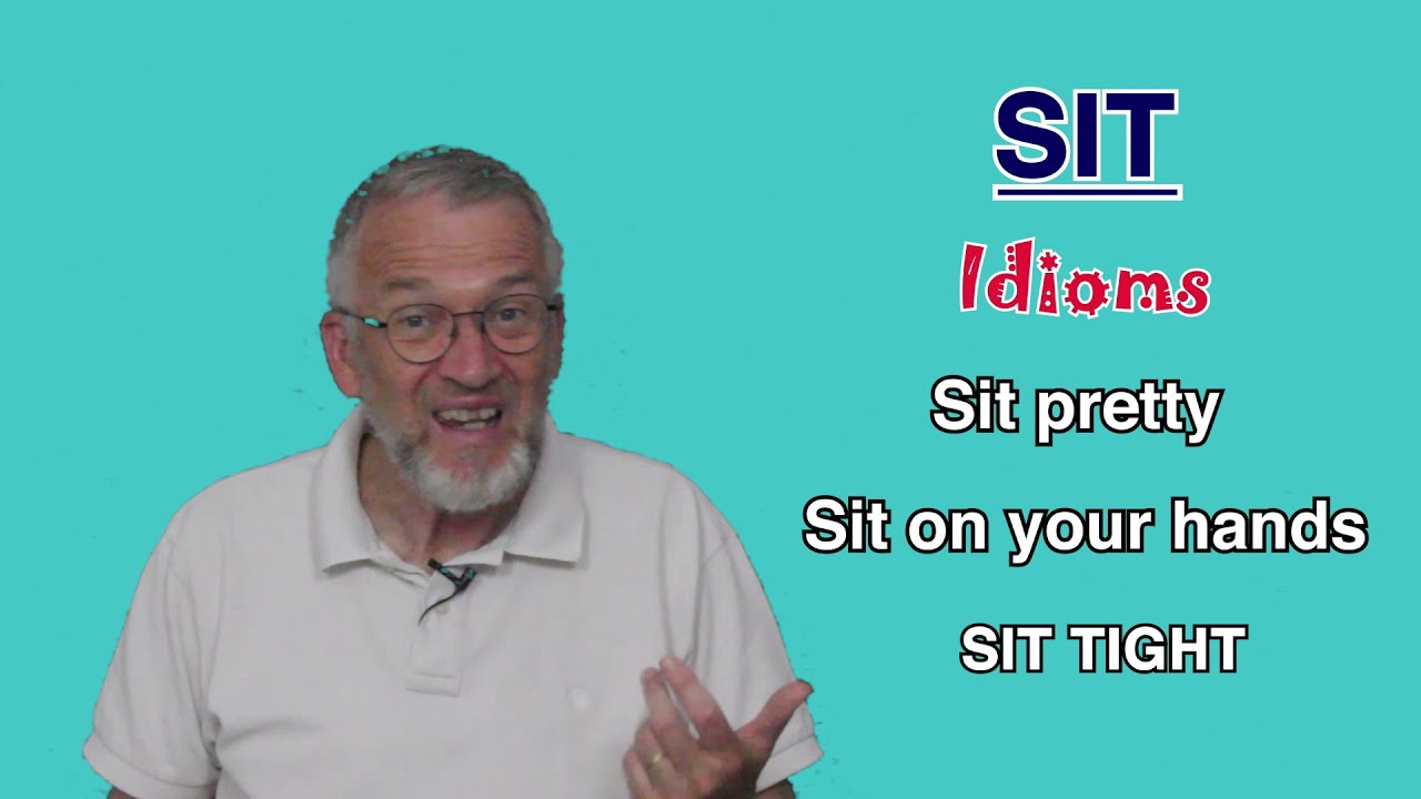 Learn 13 English IDIOMS with SIT pretty; Sit on your hands;Sit in for. Improve your Advanced English
