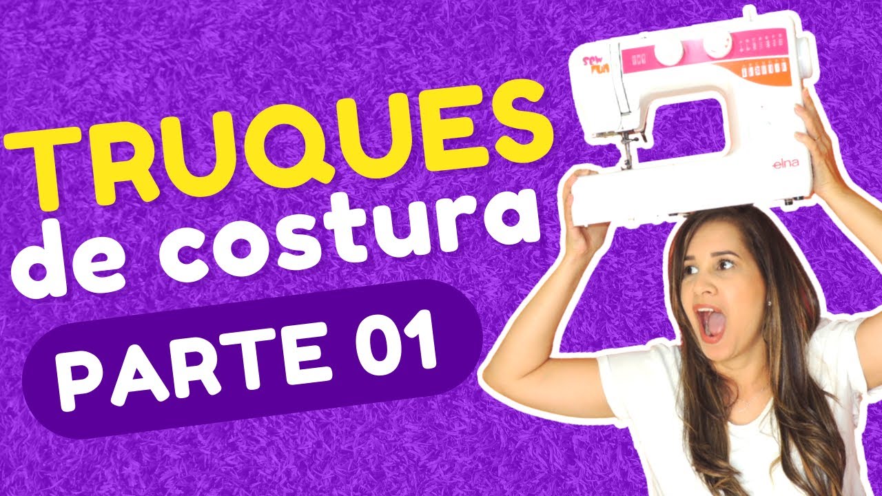 8 DICAS DE COSTURA - SEGREDOS QUE VÃO FACILITAR SEU DIA A DIA NA COSTURA! VÍDEO 01/03