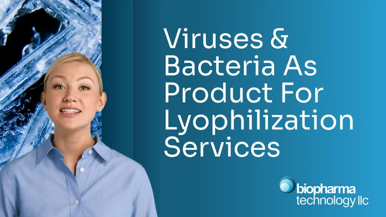 Viruses & Bacteria As Product For Lyophilization Services -  Biopharma Technology LLC - USA