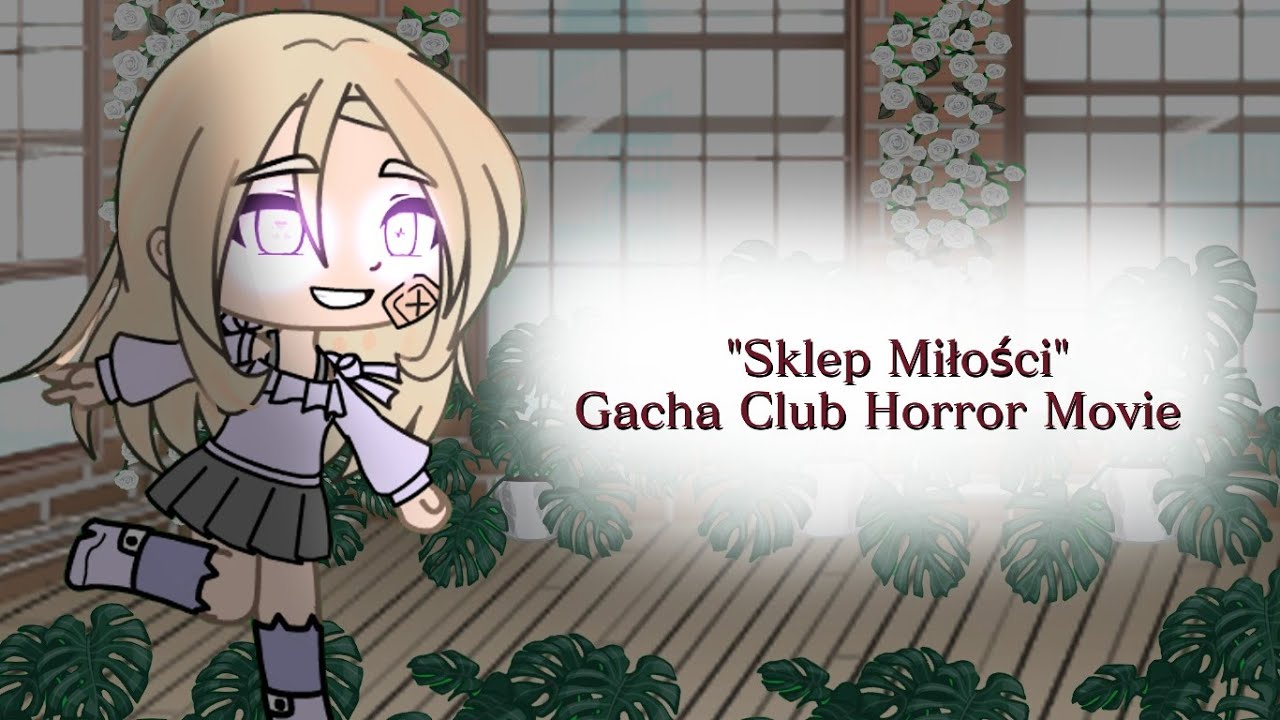Sklep Miłości | Gacha Club Horror Movie PL