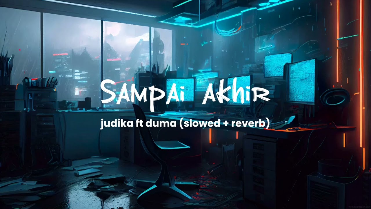 yang di cari di tiktok - JUDIKA ft DUMA-sampai akhir (slowed + reverb)