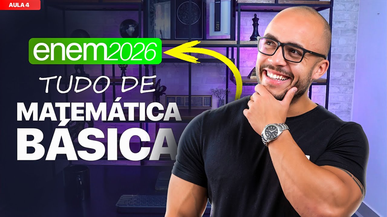 MATEMÁTICA BÁSICA PARA O ENEM: TUDO QUE VOCÊ PRECISA SABER | PARTE IV [Aula 172]