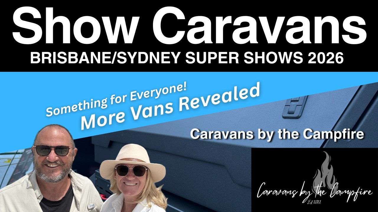 Caravans from the Brisbane/Sydney Shows - More revealed as promised! This Episode is for everyone!